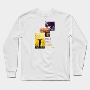 Relate, Relax and Release Long Sleeve T-Shirt